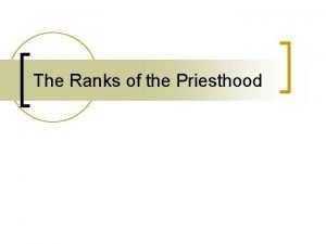 The Ranks of the Priesthood n By ranks