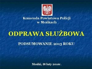 Komenda Powiatowa Policji w Mokach ODPRAWA SUBOWA PODSUMOWANIE