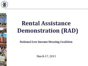 Rental Assistance Demonstration RAD National Low Income Housing