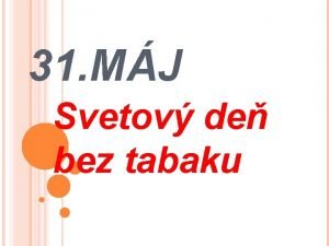 31 MJ Svetov de bez tabaku TABAK A