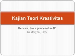 Kajian Teori Kreativitas Definisi teori pendekatan 4 P