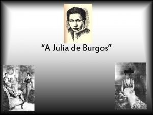 A Julia de Burgos Propsito El propsito de