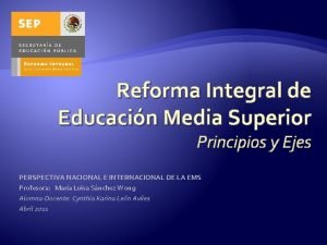 Reforma Integral de Educacin Media Superior Principios y