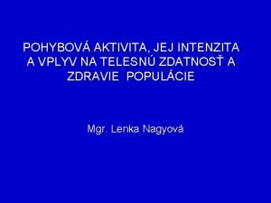 POHYBOV AKTIVITA JEJ INTENZITA A VPLYV NA TELESN