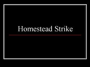 Homestead Strike Homestead Pennsylvania 1881 Homestead lies across