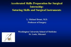 Accelerated Skills Preparation for Surgical Internship Suturing Skills