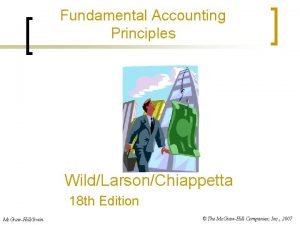 Fundamental Accounting Principles WildLarsonChiappetta 18 th Edition Mc