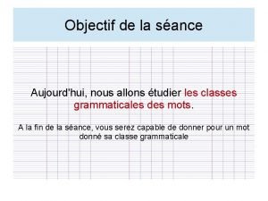 Classe grammaticale Classe grammaticale