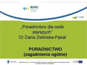 Poradnictwo dla osb starszych Dr Daria ZieliskaPka PORADNICTWO