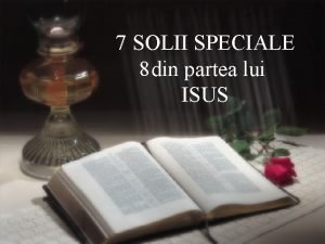 7 SOLII SPECIALE 8 din partea lui ISUS