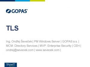 TLS Ing Ondej eveek PM Windows Server GOPAS