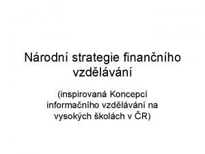 Nrodn strategie finannho vzdlvn inspirovan Koncepc informanho vzdlvn