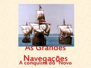 As Grandes Navegaes A conquista do Novo Uma