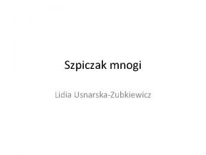 Szpiczak mnogi Lidia UsnarskaZubkiewicz Gammapatie monoklonalne to grupa