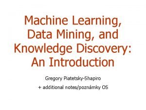 Machine Learning Data Mining and Knowledge Discovery An