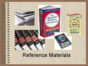 What are reference materials
