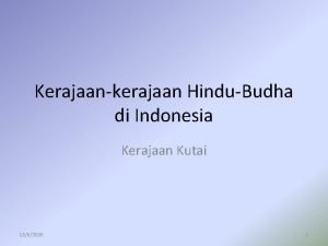 Kerajaankerajaan HinduBudha di Indonesia Kerajaan Kutai 1262020 1