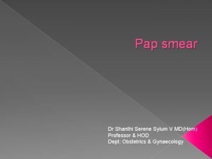 Pap smear Dr Shanthi Serene Sylum V MDHom