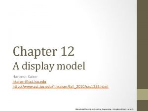 Chapter 12 A display model Hartmut Kaiser hkaisercct Chapter 12 A display model Hartmut Kaiser hkaisercct