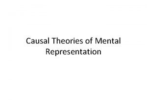 Causal Theories of Mental Representation RECAP Metasemantics A