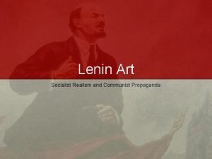 Lenin Art Socialist Realism and Communist Propaganda Socialist