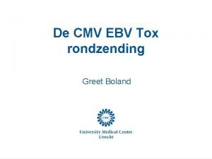 De CMV EBV Tox rondzending Greet Boland Wat