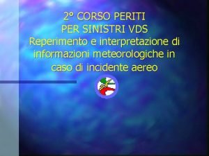 2 CORSO PERITI PER SINISTRI VDS Reperimento e