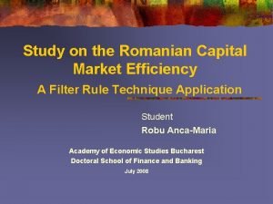 Study on the Romanian Capital Market Efficiency A
