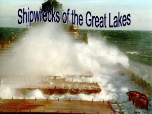 Great Lakes Shipwreck Facts More than 6 000