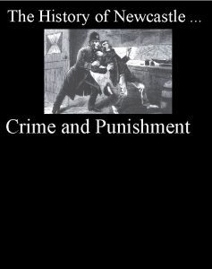 The History of Newcastle Crime and Punishment Witchcraft