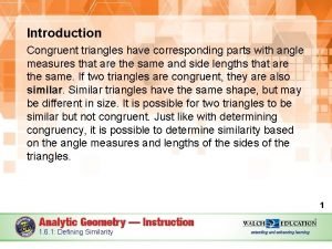 Introduction Congruent triangles have corresponding parts with angle