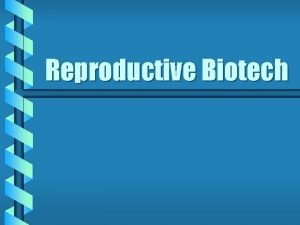 Reproductive Biotech Superovulation btreatment of the female with