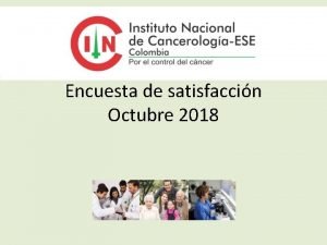 Encuesta de satisfaccin Octubre 2018 Encuesta satisfaccin del