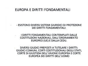 EUROPA E DIRITTI FONDAMENTALI ESISTONO DIVERSI SISTEMI GIURIDICI