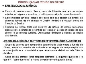 INTRODUO AO ESTUDO DO DIREITO EPISTEMOLOGIA JURDICA Estudo