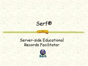 Serf Serverside Educational Records Facilitator What Is Serf