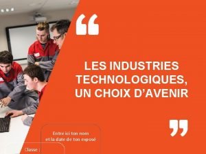 Quatrime niveau LES INDUSTRIES TECHNOLOGIQUES UN CHOIX DAVENIR