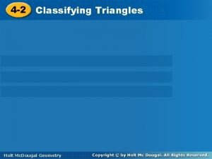 4 2 Classifying Triangles Holt Geometry Mc Dougal