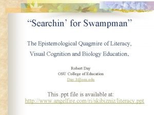 Searchin for Swampman The Epistemological Quagmire of Literacy