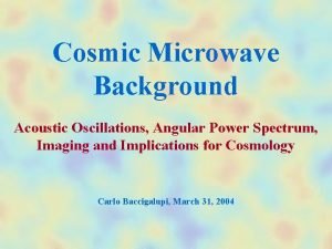 Cosmic Microwave Background Acoustic Oscillations Angular Power Spectrum