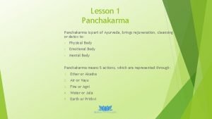 Lesson 1 Panchakarma is part of Ayurveda brings