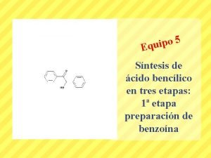 5 o p Equi Sntesis de cido benclico