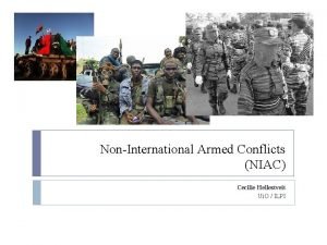 NonInternational Armed Conflicts NIAC Cecilie Hellestveit Ui O