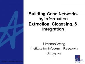 Building Gene Networks by Information Extraction Cleansing Integration