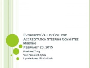 EVERGREEN VALLEY COLLEGE ACCREDITATION STEERING COMMITTEE MEETING FEBRUARY