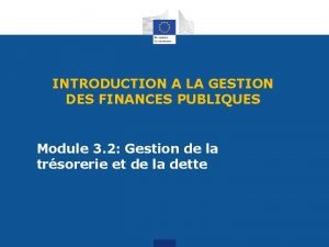 INTRODUCTION A LA GESTION DES FINANCES PUBLIQUES Module