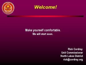 Welcome Make yourself comfortable We will start soon