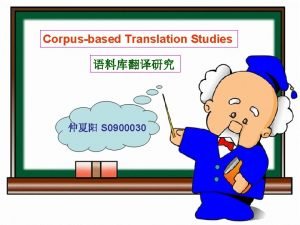 Corpusbased Translation Studies S 0900030 The introduction of