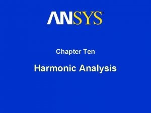 Chapter Ten Harmonic Analysis Harmonic Analysis Chapter Overview