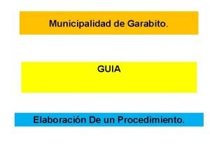 Municipalidad de Garabito GUIA Elaboracin De un Procedimiento